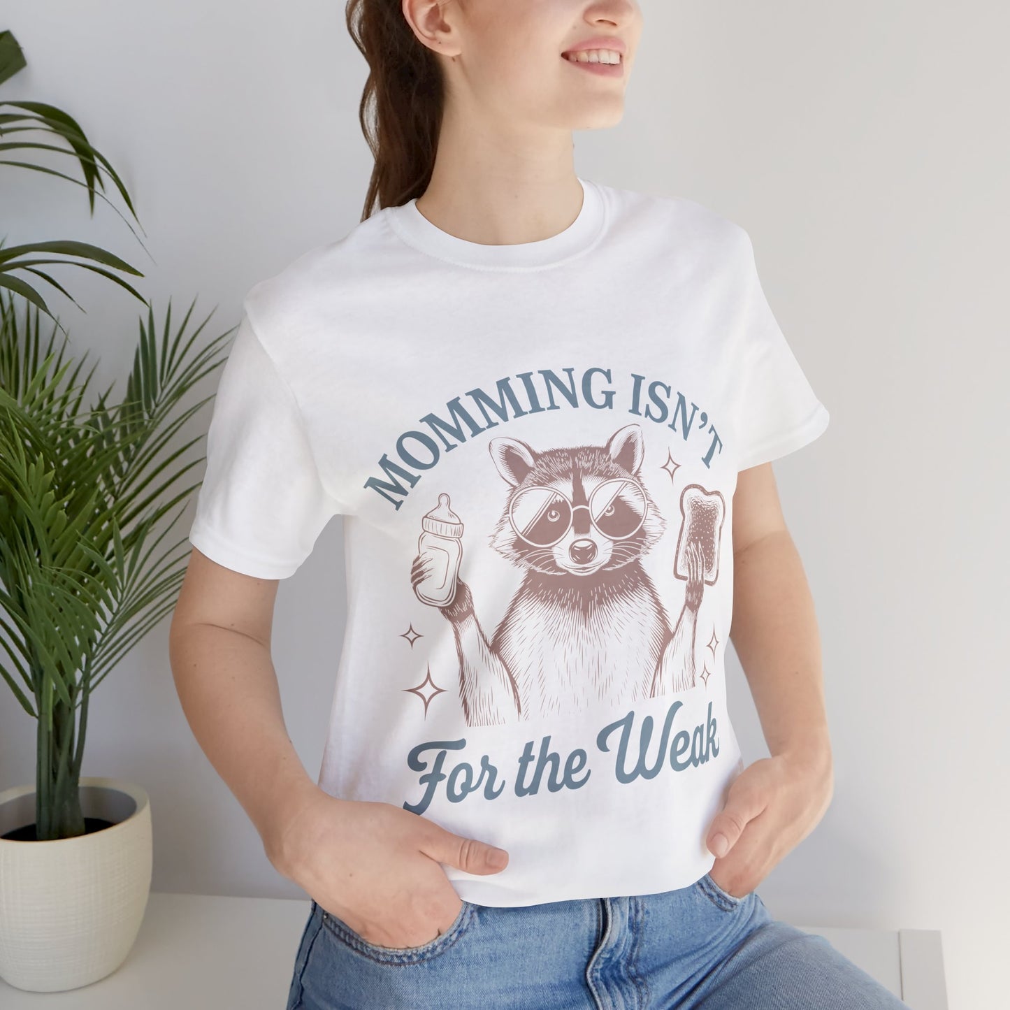 Momming isn't for The Weak - Funny Moms Life Sarcastic Quotes Vintage Graphic Unisex Short Sleeve T-Shirt