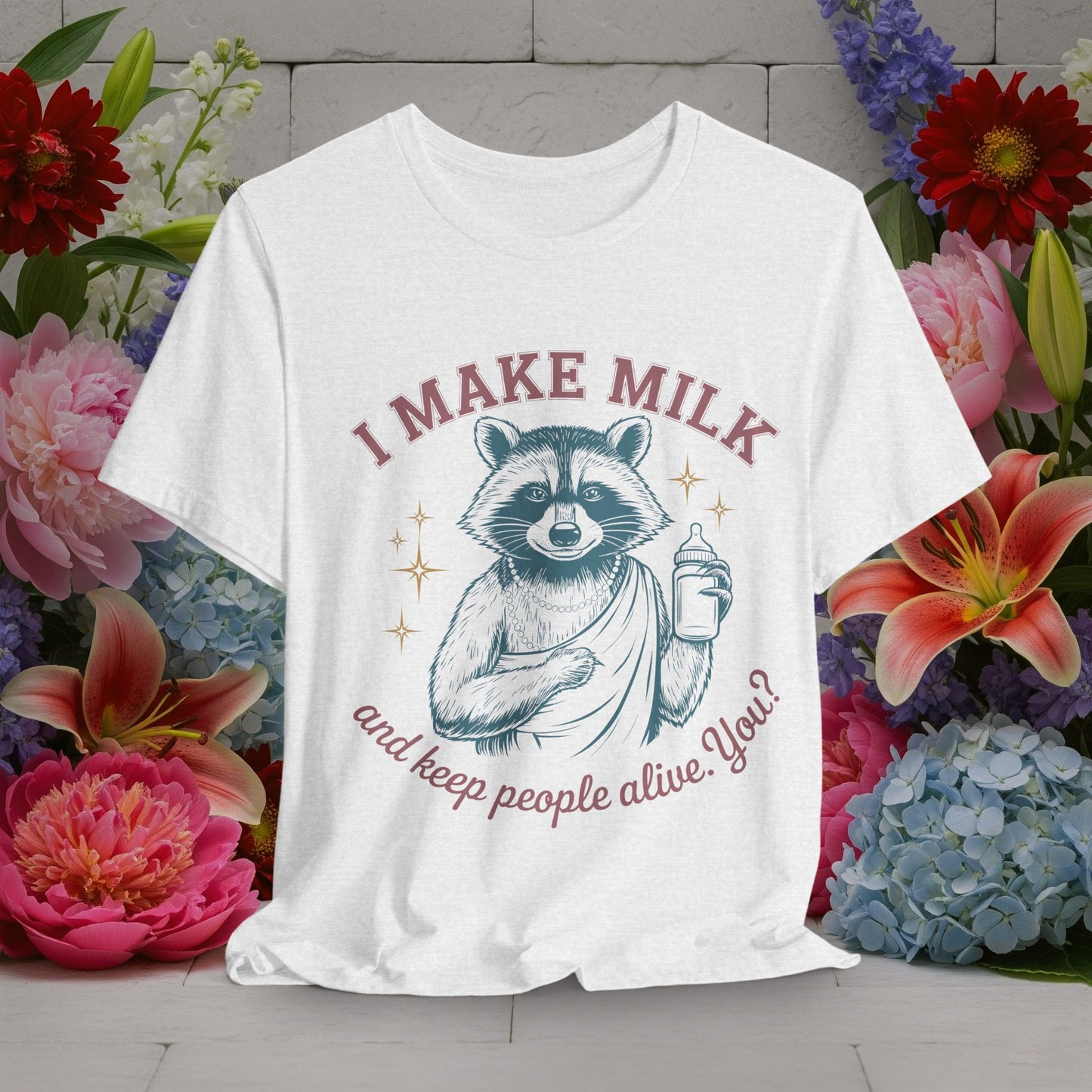 I Make Milk and Keep People Alive - Funny Moms Life Sarcastic Quotes Vintage Graphic Unisex Short Sleeve T-Shirt
