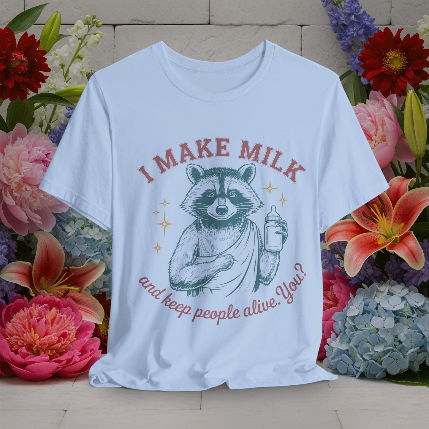 I Make Milk and Keep People Alive - Funny Moms Life Sarcastic Quotes Vintage Graphic Unisex Short Sleeve T-Shirt